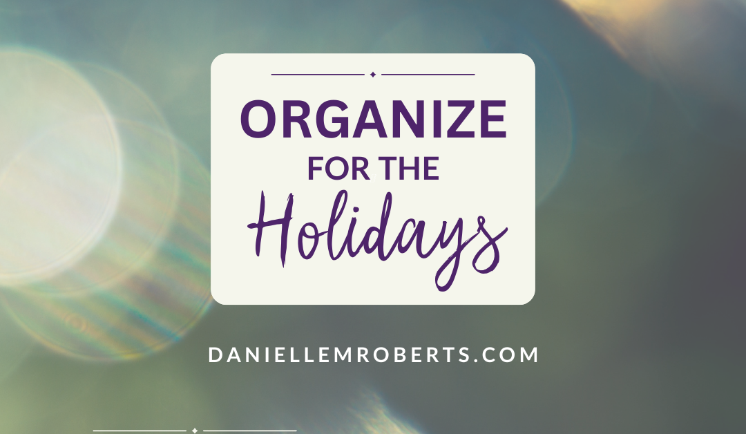 Organize for the Holidays