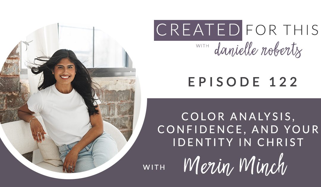 Created for This Episode 122: Color Analysis, Confidence, and Your Identity in Christ with Merin Minch